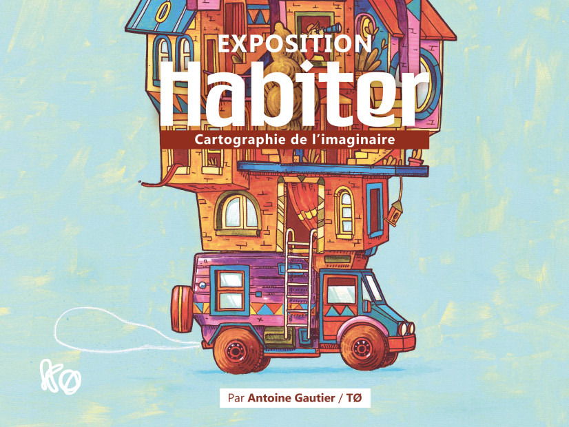 Habiter / Cartographie de l’imaginaire